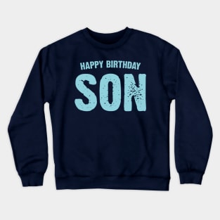 Happy Birthday Son Crewneck Sweatshirt